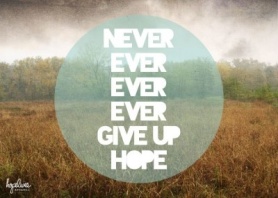 Never Give up hope